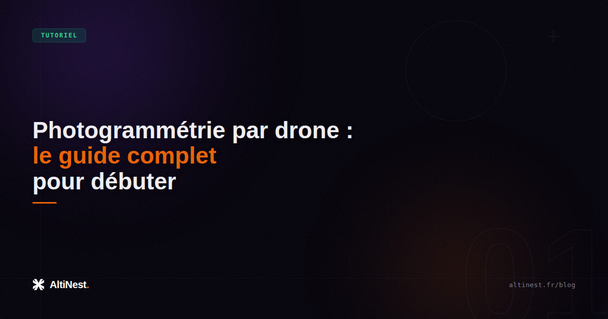 Photogrammétrie par drone : le guide complet pour débuter