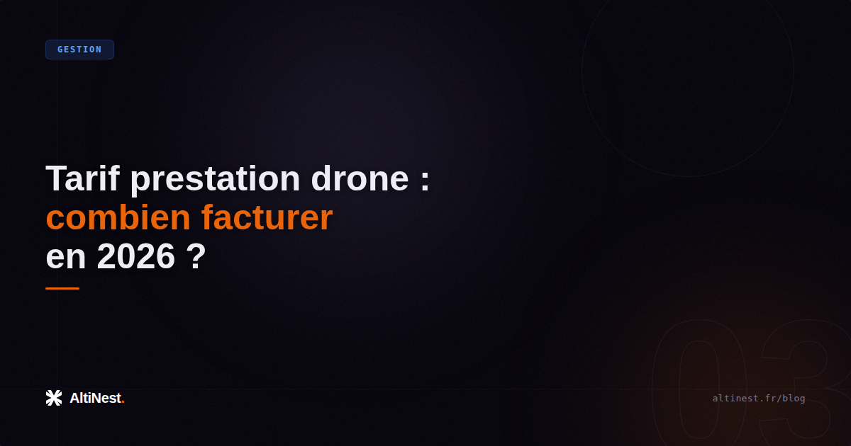 Tarif prestation drone : combien facturer en 2026 ?