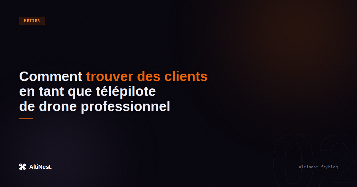 Comment trouver des clients en tant que télépilote de drone professionnel